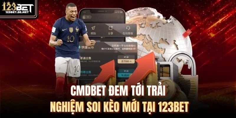 CMDBET đem tới trải nghiệm soi kèo mới tại 123Bet