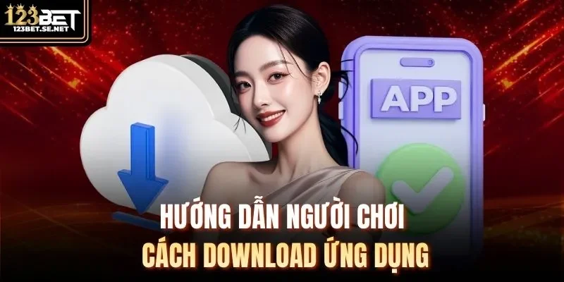 Hướng dẫn người chơi cách download ứng dụng