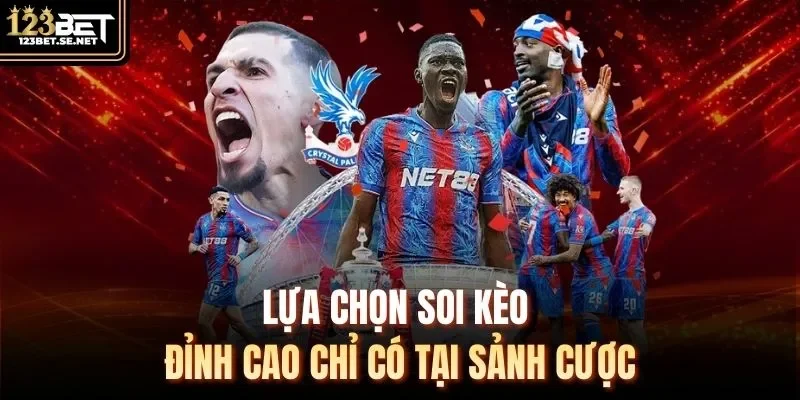 Lựa chọn soi kèo đỉnh cao chỉ có tại sảnh cược