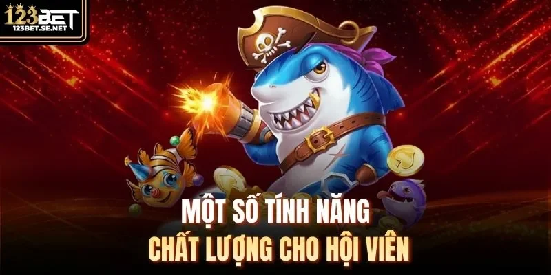 Một số tính năng chất lượng cho hội viên